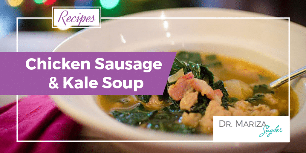 Chicken Sausage and Kale Soup Recipe Dr. Maiza