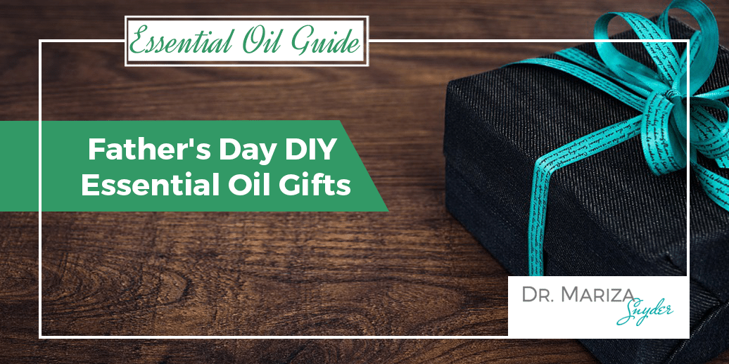 10 Father's Day Essential Oil Gift Ideas To Celebrate Dad + Gift Guide