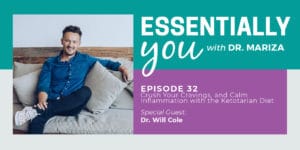 #32: Boost Your Energy, Crush Your Cravings, and Calm Inflammation with the Ketotarian Diet with Dr. Will Cole