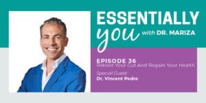 #36: Reboot Your Gut And Regain Your Health with Dr. Vincent Pedre