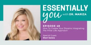 #48: How To Create Your Dreams Integrating The Pillar Life Approach with Sheri Salata