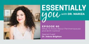 #60 What To Know About Perimenopause and Birth Control w/ Dr. Jolene Brighten