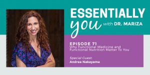 #71: Why Functional Medicine and Functional Nutrition Matter To You with Andrea Nakayama