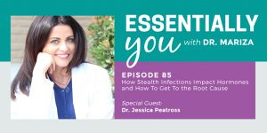 #85: How Stealth Infections Impact Hormones and How To Get To the Root Cause with Dr. Jessica Peatross