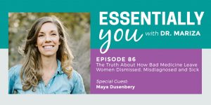 #86: The Truth About How Bad Medicine Leave Women Dismissed, Misdiagnosed and Sick with Maya Dusenbery