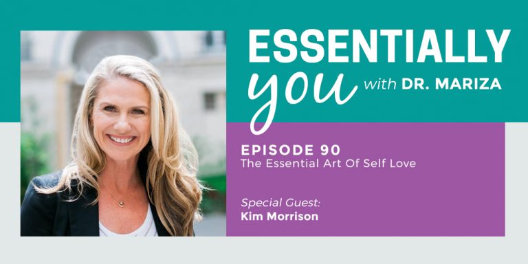#90: The Essential Art of Self Love with Kim Morrison