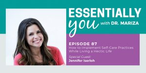#87: How to Implement Self-Care Practices While Living a Hectic Life with Jennifer Iserloh