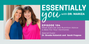 #104: What Exercise and Nutrition Advice is Best For Your Hormones with Sarah Fragoso & Dr. Brooke Kalanick