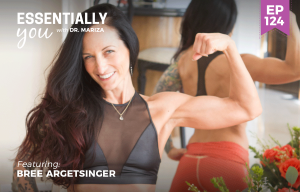 #124: How to Create a Fit, Healthy Body and a Life of Self Love with Bree Argetsinger