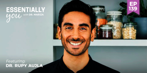 #139: Eat to Beat Illness with Dr. Rupy Aujla