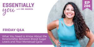#286: What You Need to Know About the Relationship Between Blood Sugar Levels and Your Menstrual Cycle