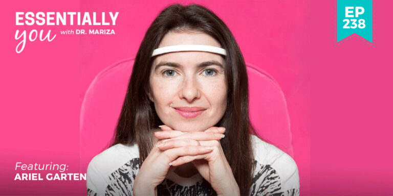 #238: Quieting Your Inner Critic and How to Overcome Fear and Unconscious Bias in Order to Be Your Best Self  with Ariel Garten