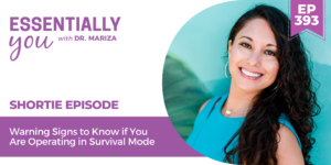 #393: Warning Signs to Know if You Are Operating in Survival Mode