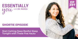 #397: Start Getting Deep Restful Sleep Tonight with These Five Hacks