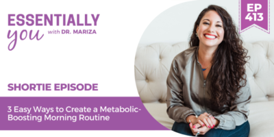 #413: 3 Easy Ways to Create a Metabolic-Boosting Morning Routine