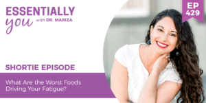#429: What Are the Worst Foods Driving Your Fatigue?
