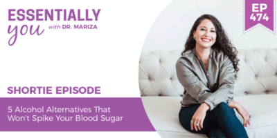 #474: 5 Alcohol Alternatives That Won't Spike Your Blood Sugar