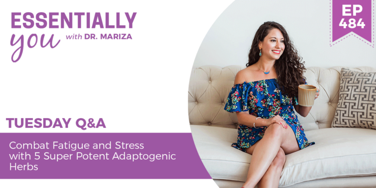 #484: Combat Fatigue and Stress with 5 Super Potent Adaptogenic Herbs