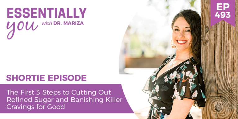 #493: The First 3 Steps to Cutting Out Refined Sugar and Banishing Killer Cravings for Good