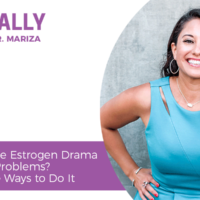EP510-Need-to-Calm-The-Estrogen-Drama-Causing-Period-Problems-Heres-5-Effective-Ways-to-Do-It-shortie