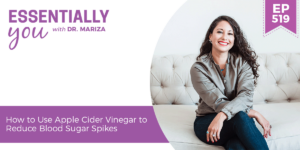 #519: How to Use Apple Cider Vinegar to Reduce Blood Sugar Spikes