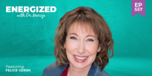 #557: What Every Women Needs to Know About Hormone Replacement In Their 40s and Beyond with Felice Gersh