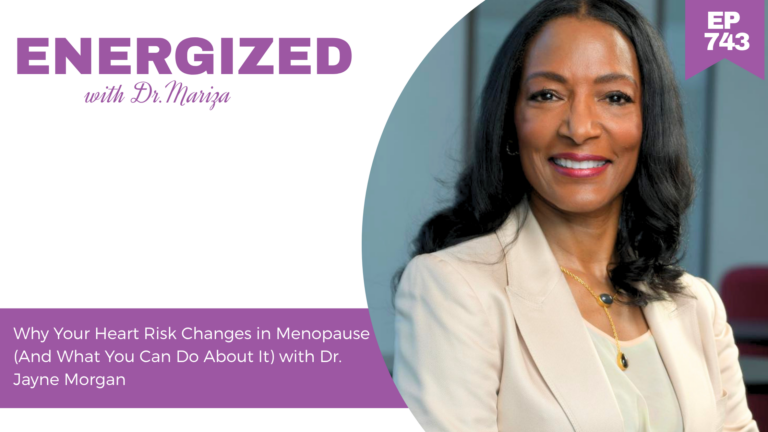 743: Why Your Heart Risk Changes in Menopause (And What You Can Do About It) with Dr. Jayne Morgan