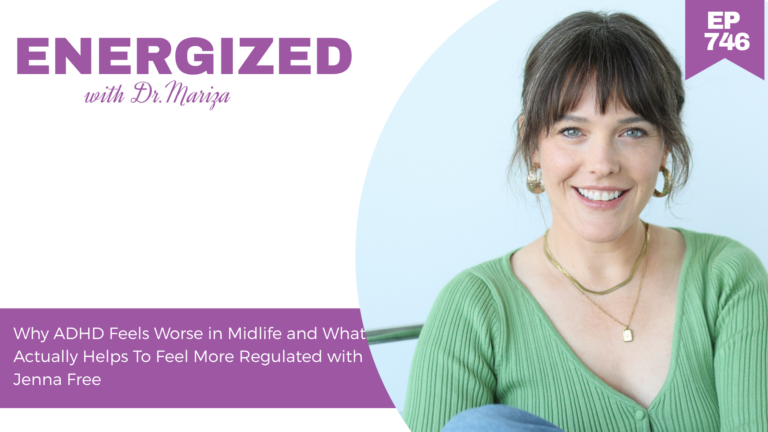 746: Why ADHD Feels Worse in Midlife and What Actually Helps To Feel More Regulated with Jenna Free