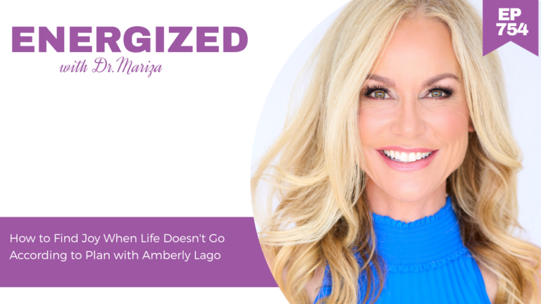 754: How to Find Joy When Life Doesn't Go According to Plan with Amberly Lago