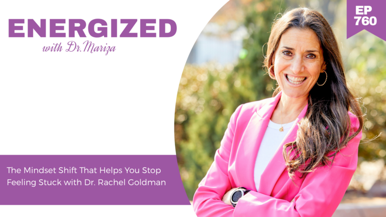 760: The Mindset Shift That Helps You Stop Feeling Stuck with Dr. Rachel Goldman