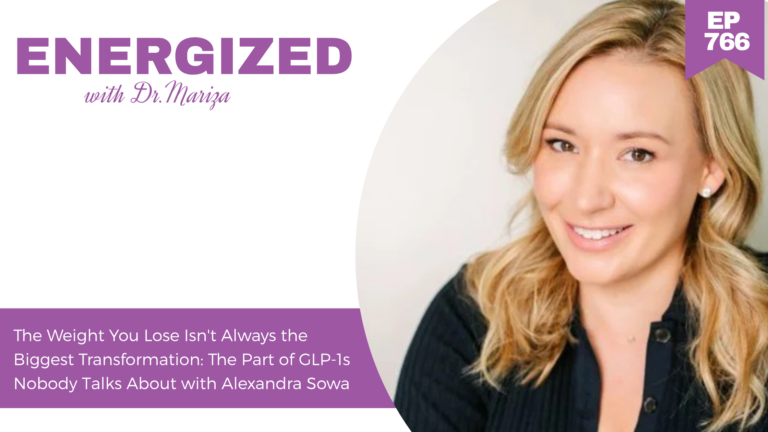 766: The Weight You Lose Isn't Always the Biggest Transformation: The Part of GLP-1s Nobody Talks About with Dr. Alexandra Sowa