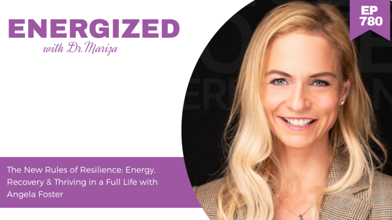 780: The New Rules of Resilience: Energy, Recovery & Thriving in a Full Life with Angela Foster